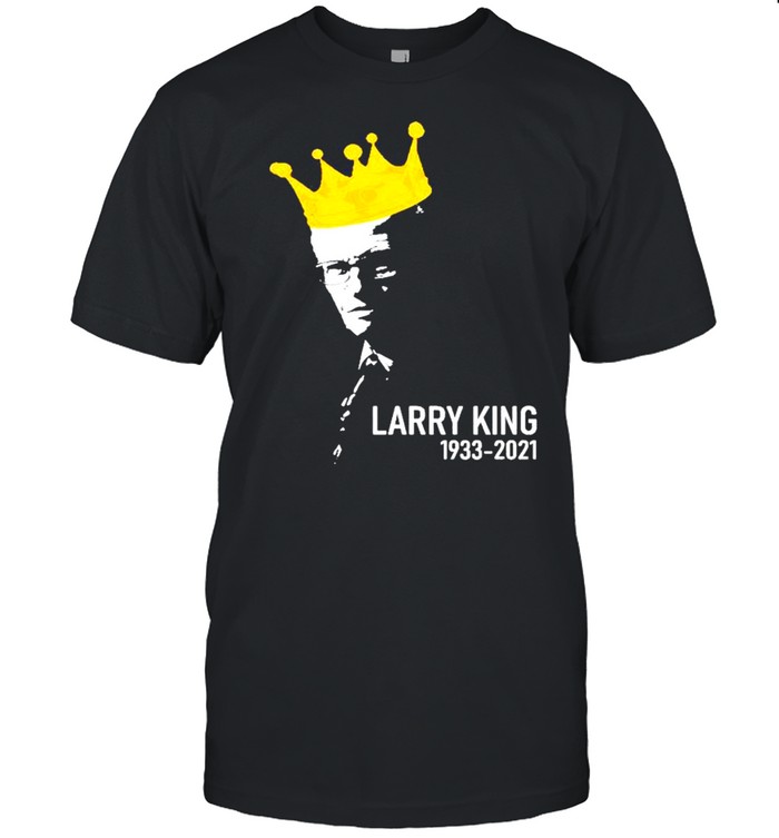 Larry King 1933 2021 shirt