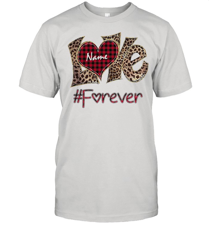 Name Love foreven shirt