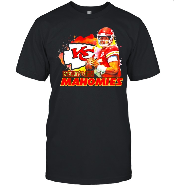 Rollin with Mahomies Kansas City shirt