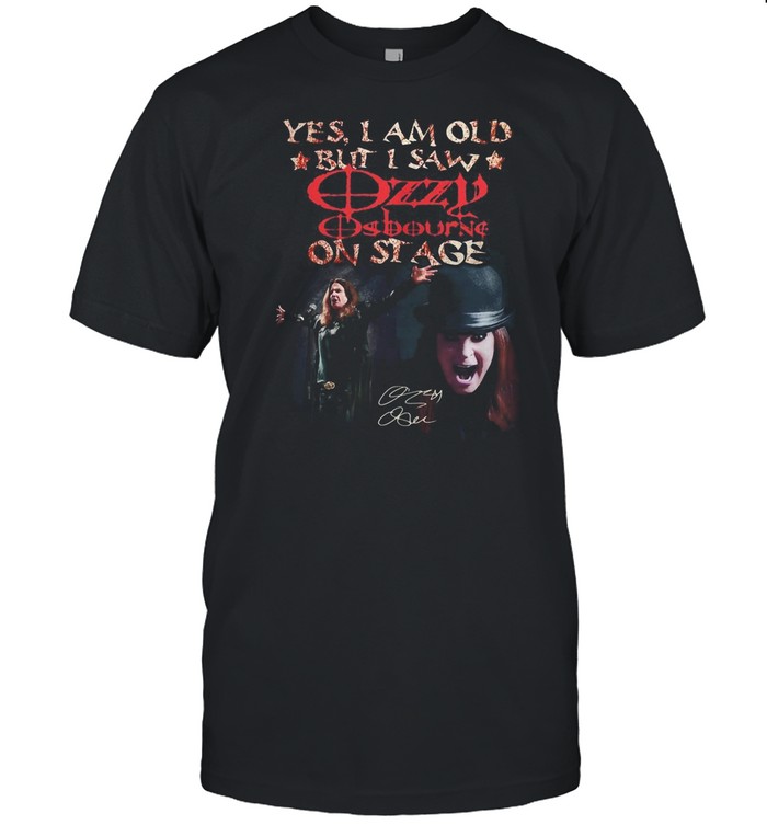 Yes I Am Old But I Saw Ozzy Osbourne On Stage Signature shirt