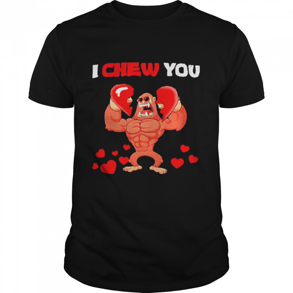 Bigfoot I chew your heart shirt