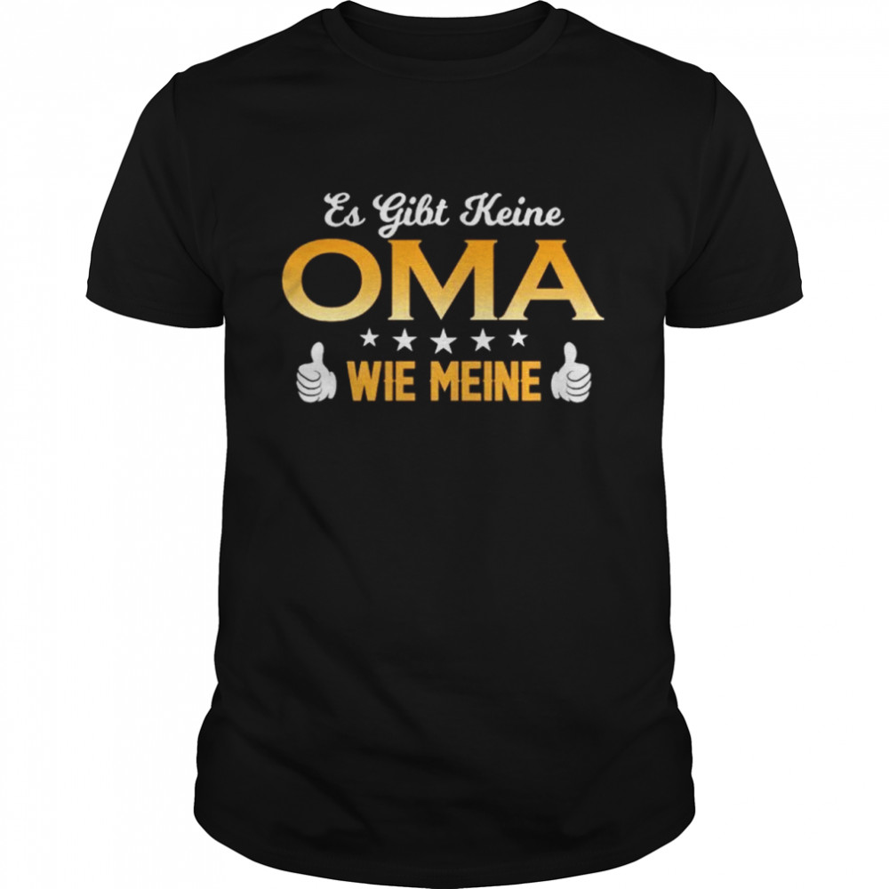 Es Gibt Keine Oma Wie Meine shirt