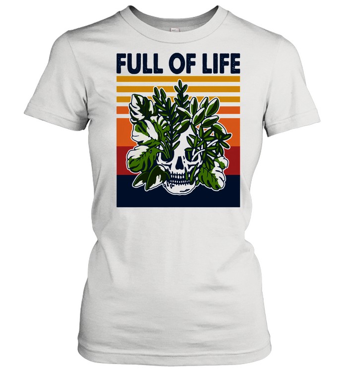 Full Of Life Skull Gardening Vintage shirt Classic Women's T-shirt