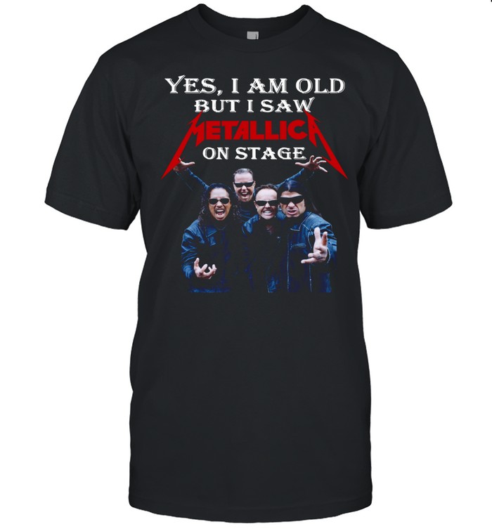I Am Old Metallica On Stage shirt