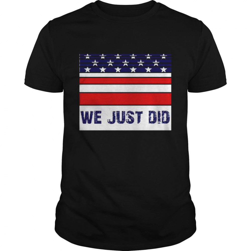 Joe Biden Kamala 2021 We Just Did Vintage shirt