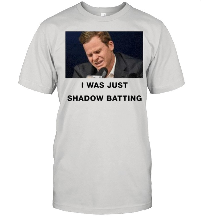 Steve smith I was just shadow batting tee shirt