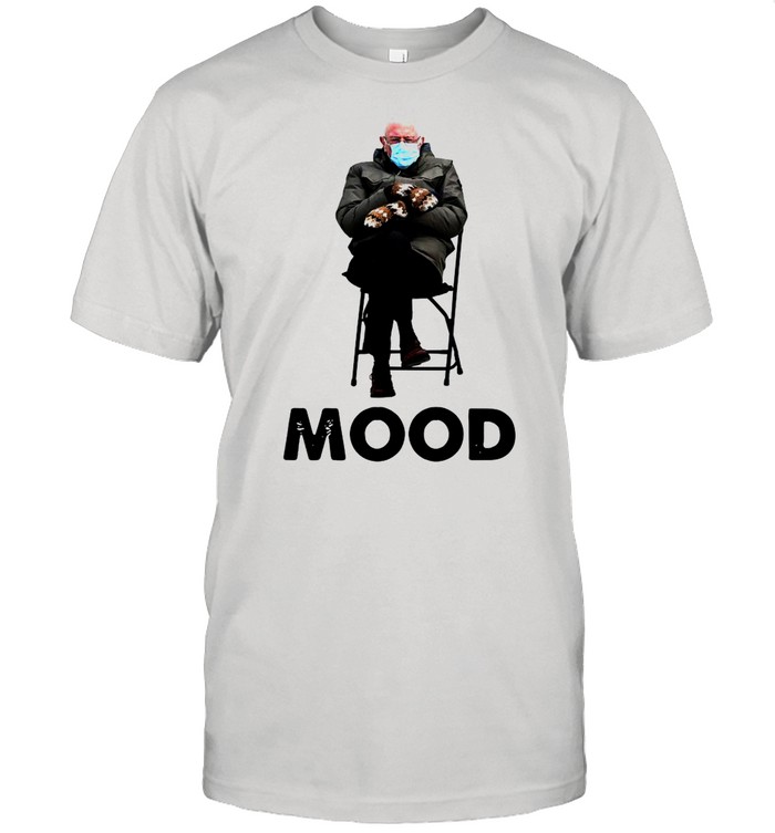 Bernie Sanders Mood shirt