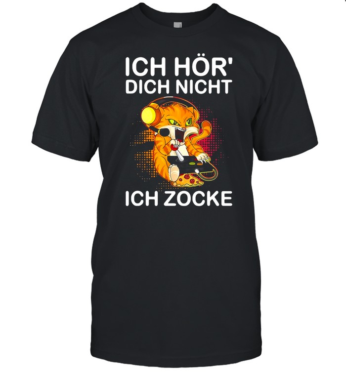 Cat Ich Hör Dich Nicht Ich Zocke shirt