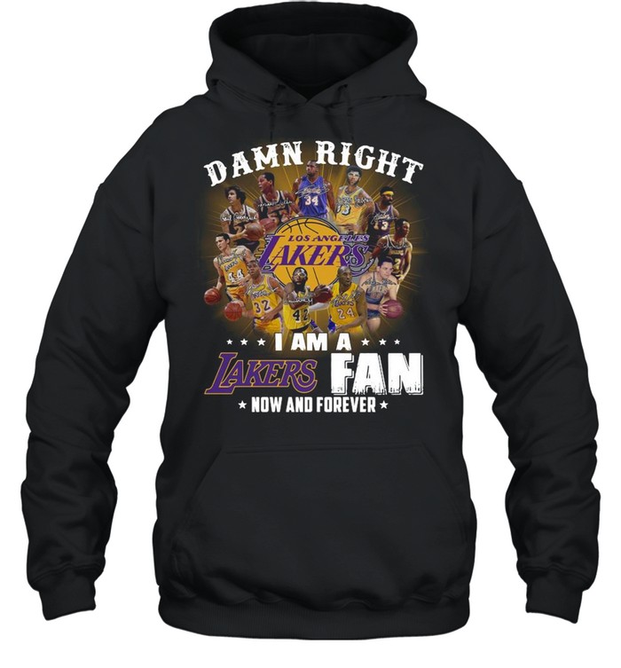 Oficial Damn right I am a Los Angeles Lakers fan now and forever signatures shirt Unisex Hoodie
