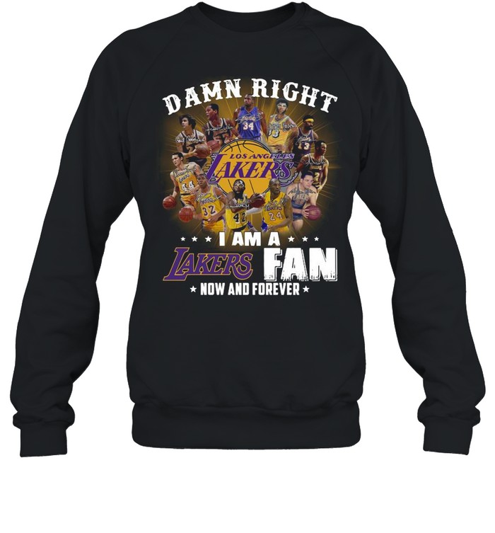 Oficial Damn right I am a Los Angeles Lakers fan now and forever signatures shirt Unisex Sweatshirt