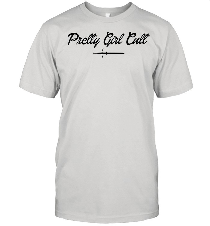 Pretty girl cult shirt