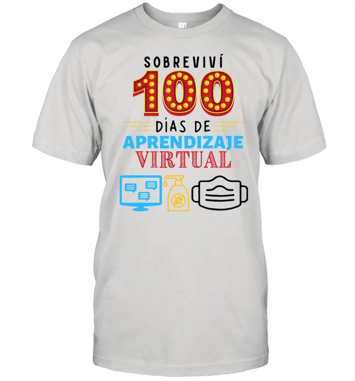 Sobrevivi 100 Dias De Aprendizaje Virtual shirt