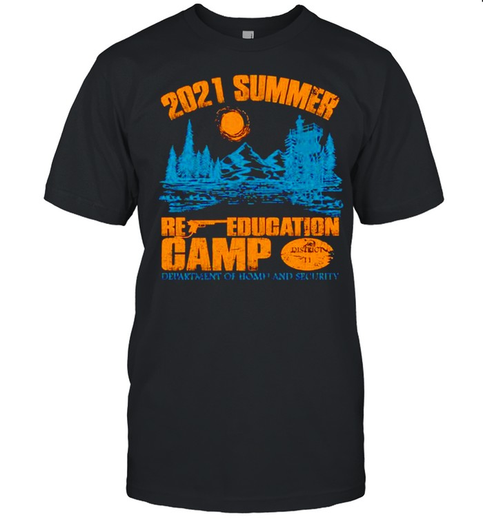 2021 Summer re-education camp department of homeland security shirt