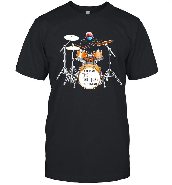 Bernie Sanders play drum the man the mittens the legend shirt