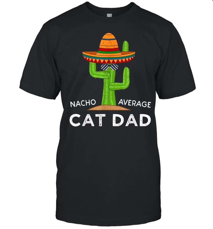 Cat Pet Owner Humor Meme Quote Saying Cat Dad shirt