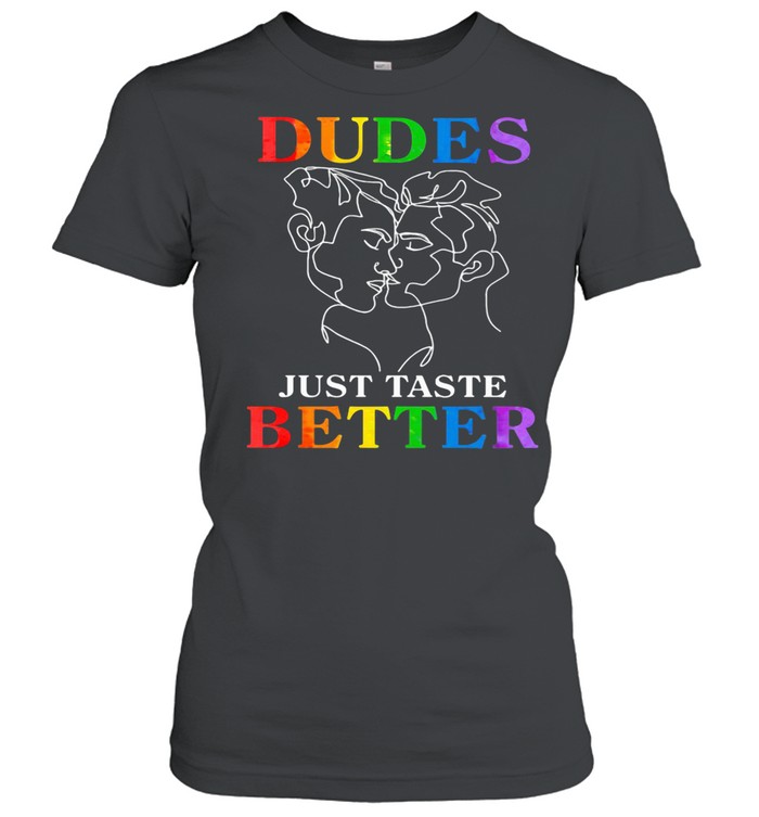 Dudes Just Taste Better Lgbt shirt Classic Women's T-shirt