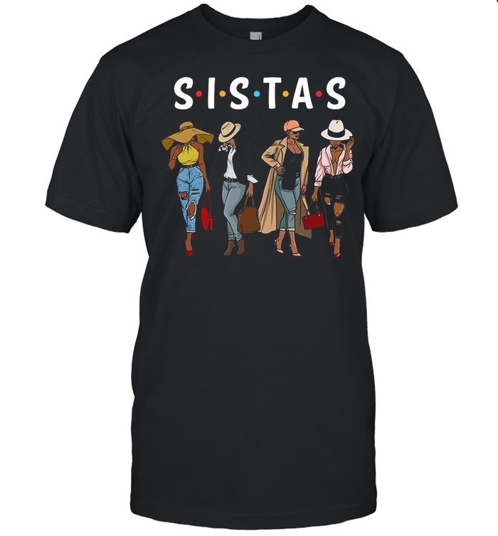 Friends Sistas Afro Women Together shirt