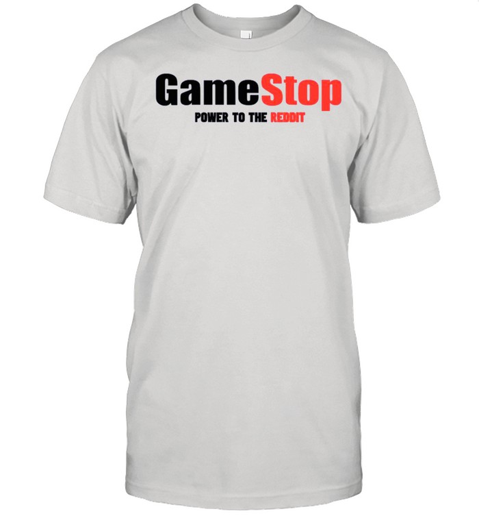 Gamestonk – GameStop Power To The Reddit shirt