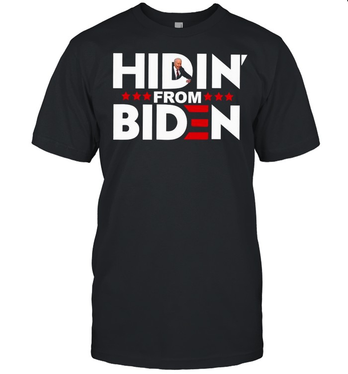 Hiden from biden shirt