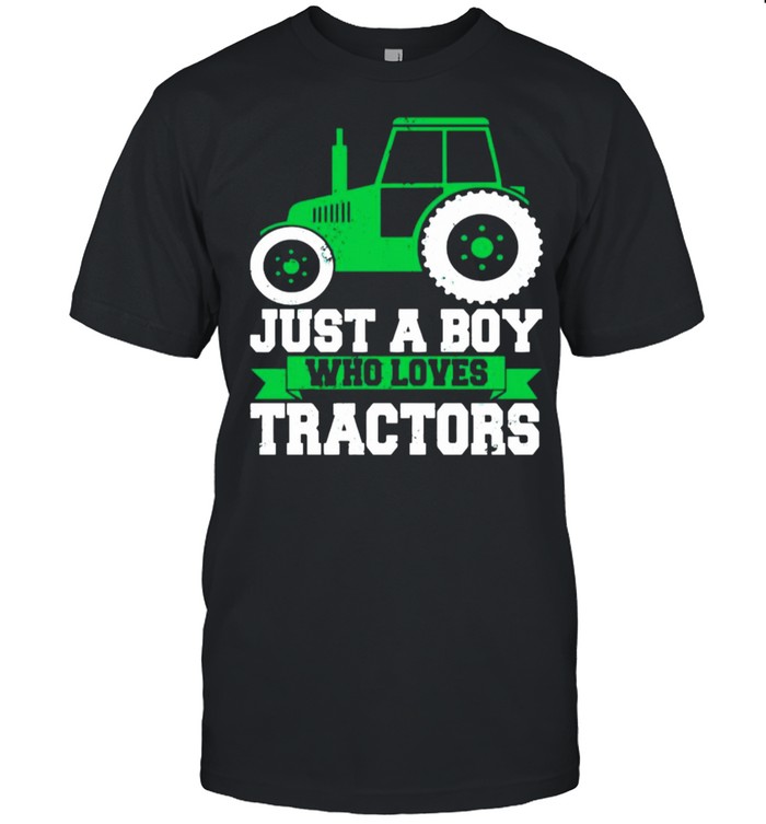 Just A Boy Who Loves Tractor shirt