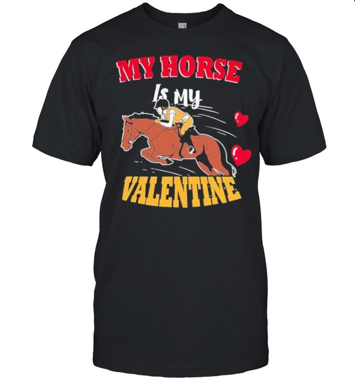 My horse is my valentine tshirt