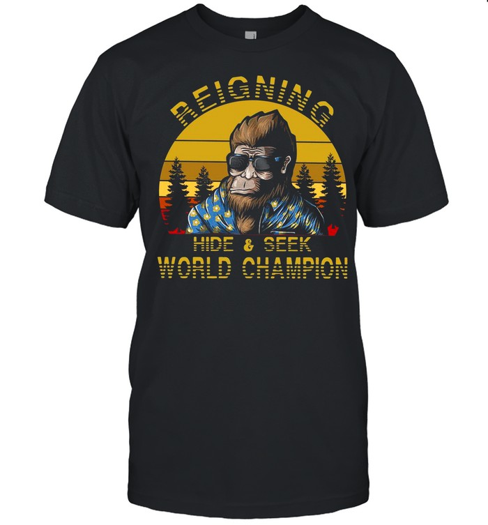 The Bigfoot Reigning Hide And Seek World Champion 2021 Vintage shirt