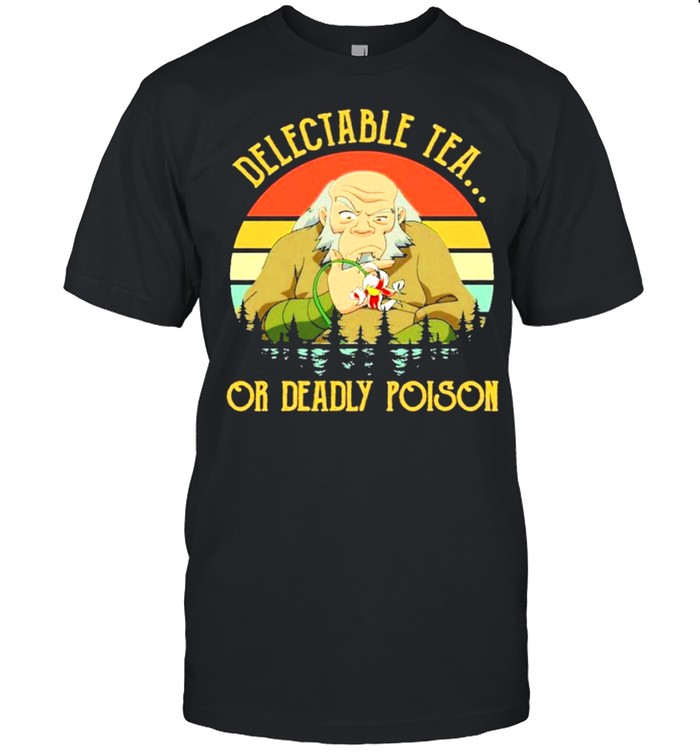 uncle iroh delectable tea or deadly poison vintage shirt