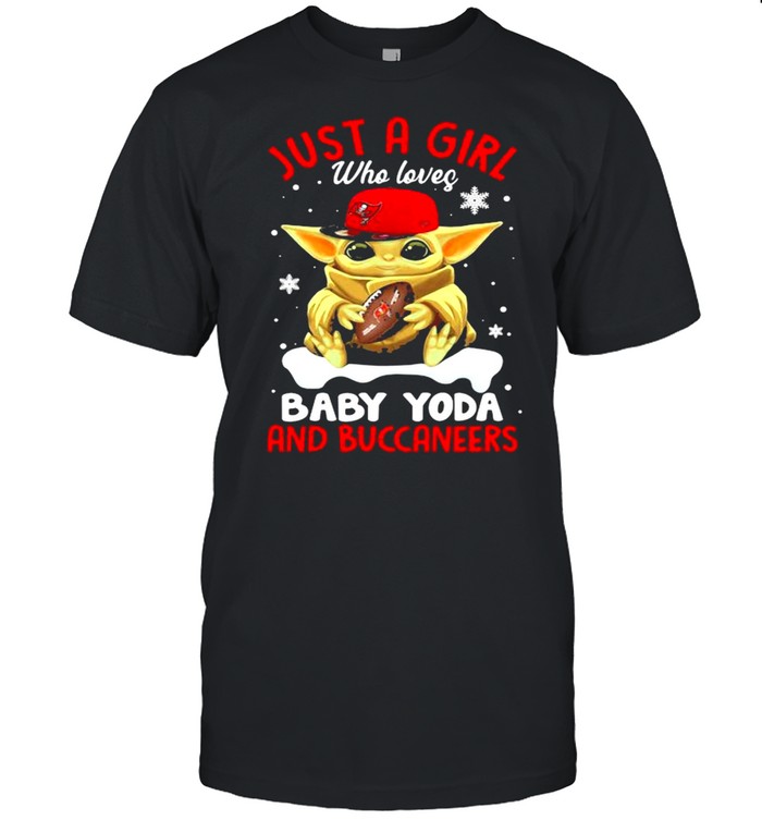 Just A Girl Who Loves Baby Yoda And Buccaneers shirt