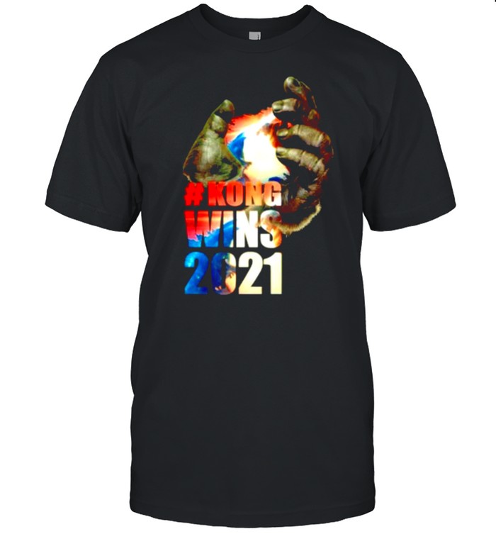 Kong wins 2021 in Godzilla vs Kong 2021 shirt