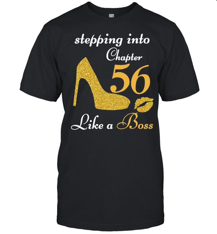 Stepping Into Chapter 56 Like A Boss shirt