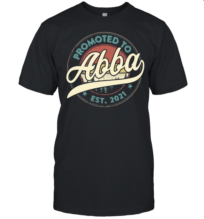 Vintage Retro Promoted To Abba Est 2021 shirt