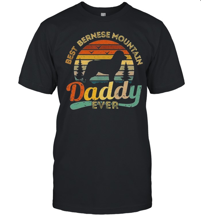 Best Bernese Mountain Daddy Ever 2021 Vintage shirt