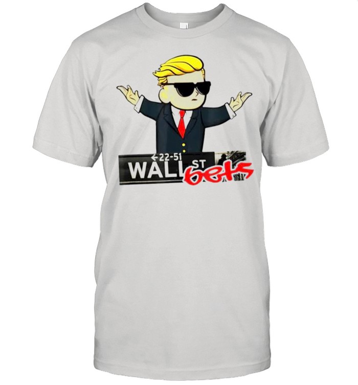 Donald Trump 22 51 wall st bets shirt