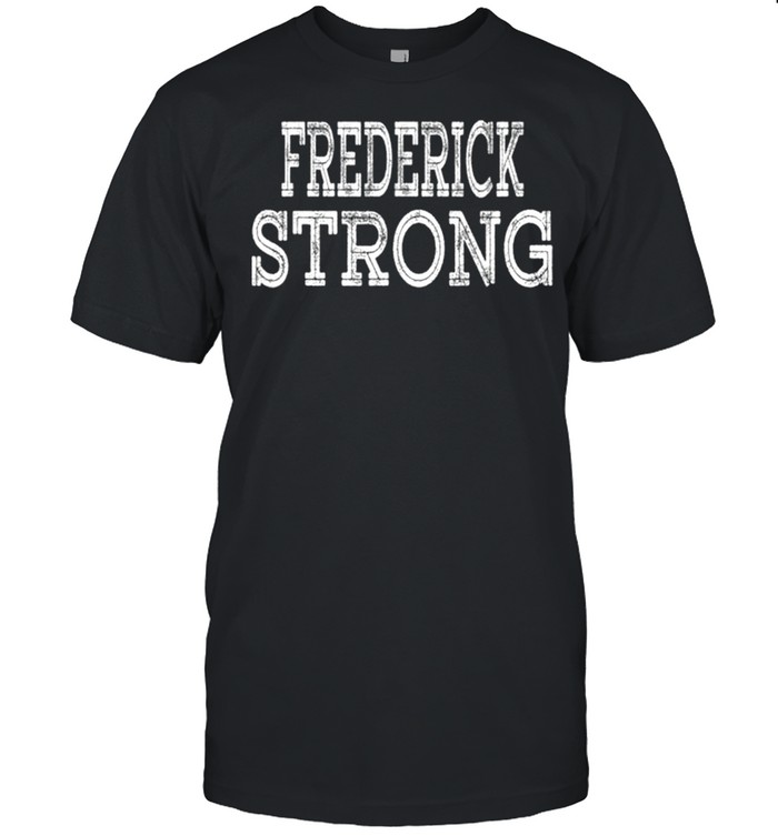 FREDERICK Strong Squad Family Reunion Last Name Team Custom shirt