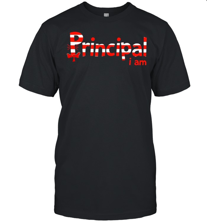 I Am Principal Dr Seuss shirt