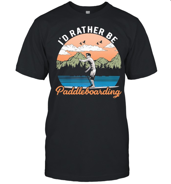 I’d Rather Be Paddleboarding Vintage shirt