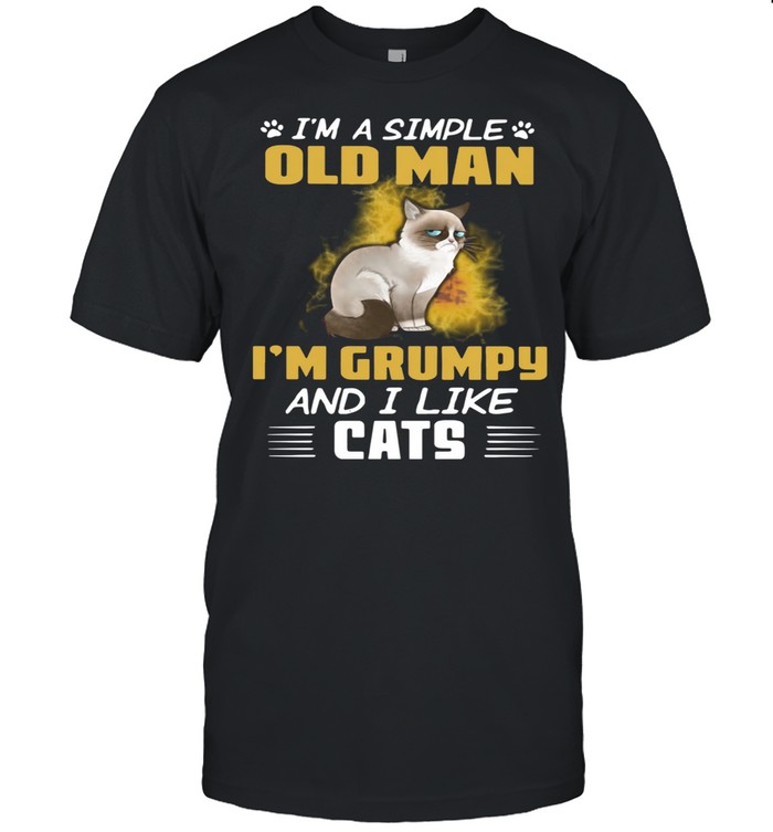 I’m A Simple Old Man I’m Grumpy And I Like Cats shirt