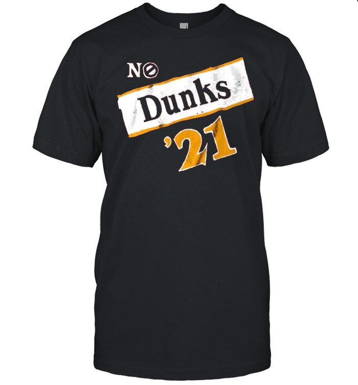 No Dunks Atlanta 2021 shirt