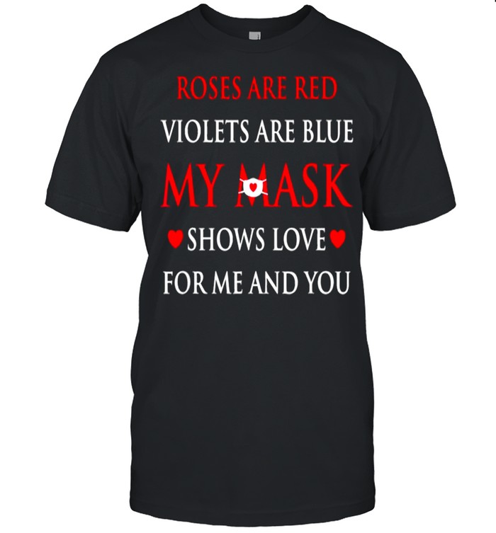 Roses Are Red, Valentine’s Quarantine, Wear A Mask shirt
