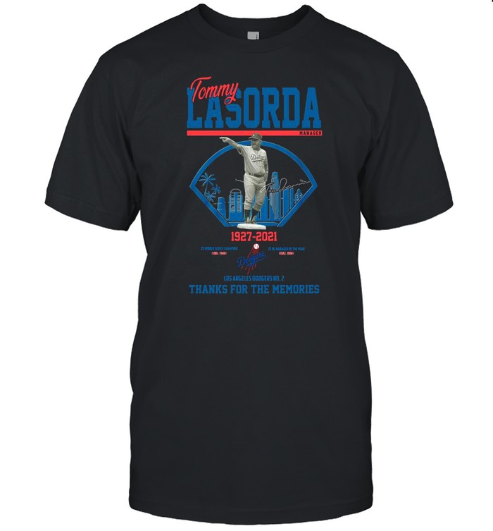 The Tommy Lasorda Of La Dodgers 1927 2021 Signature Thanks For The Memories shirt