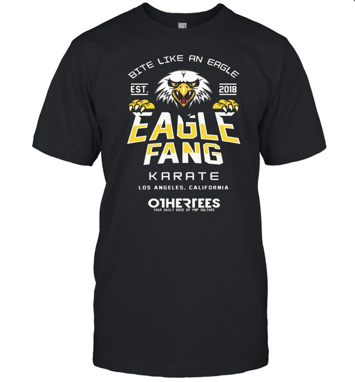 Bite Like An Eagle Est 2018 Eagle Fang Karate Los Angeles California shirt