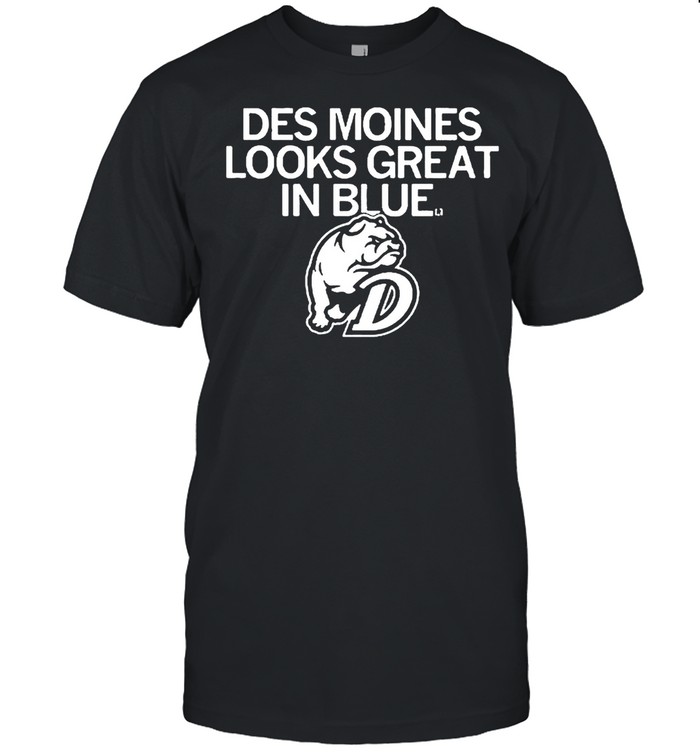 Des Moines Looks Great In Blue shirt