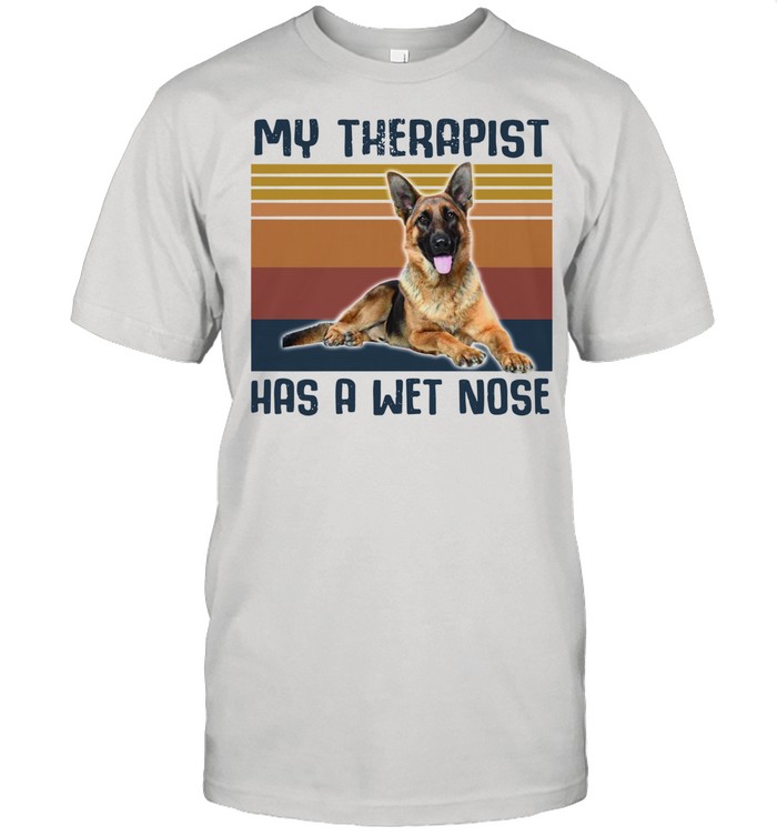 German Shepherd my therapist has a wet nose vintage shirt