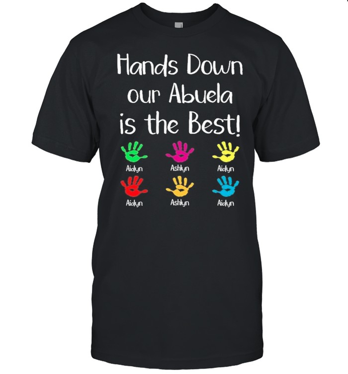 Hands Down Our Abuela Is The Best Aidyn Ashlyn shirt