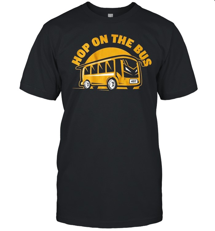 Hop On The Bus shirt