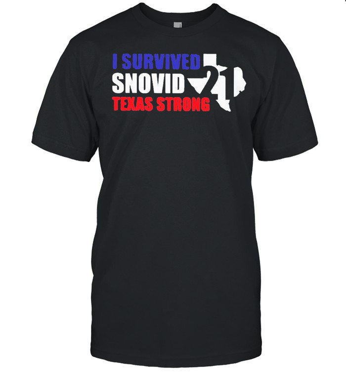 i survived snovid texas strong 2021 shirt