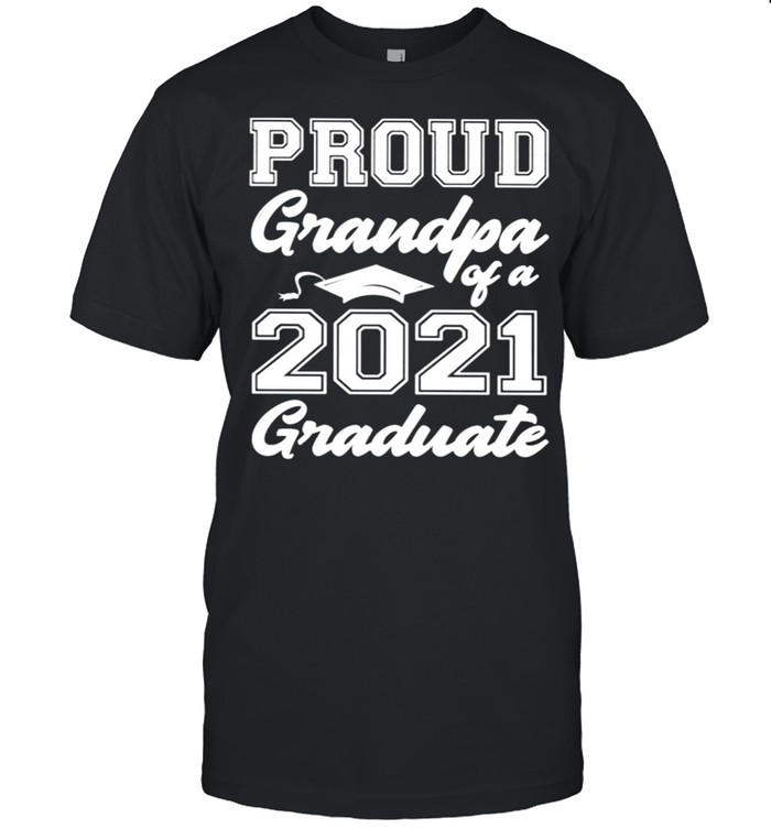 Proud grandpa of a 2021 graduate shirt