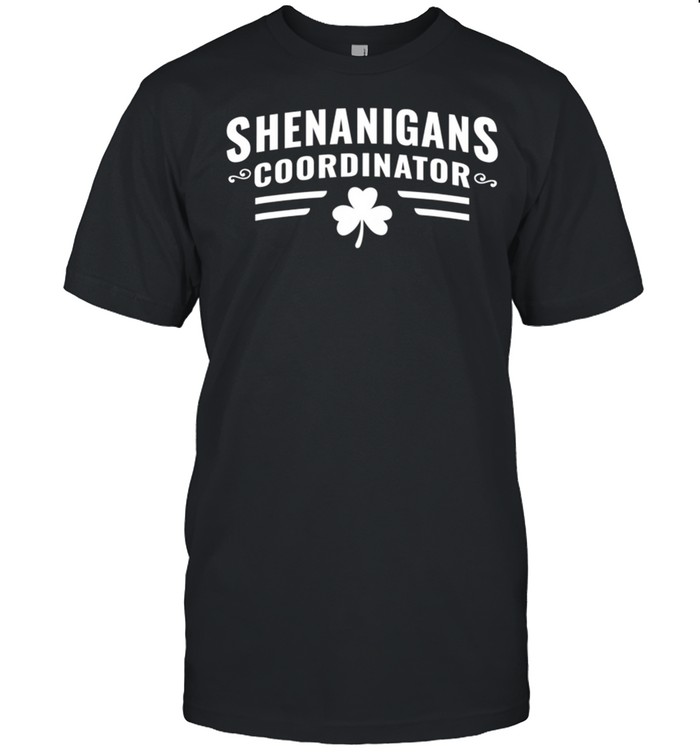 Shenanigans Coordinator St Patricks Day shirt