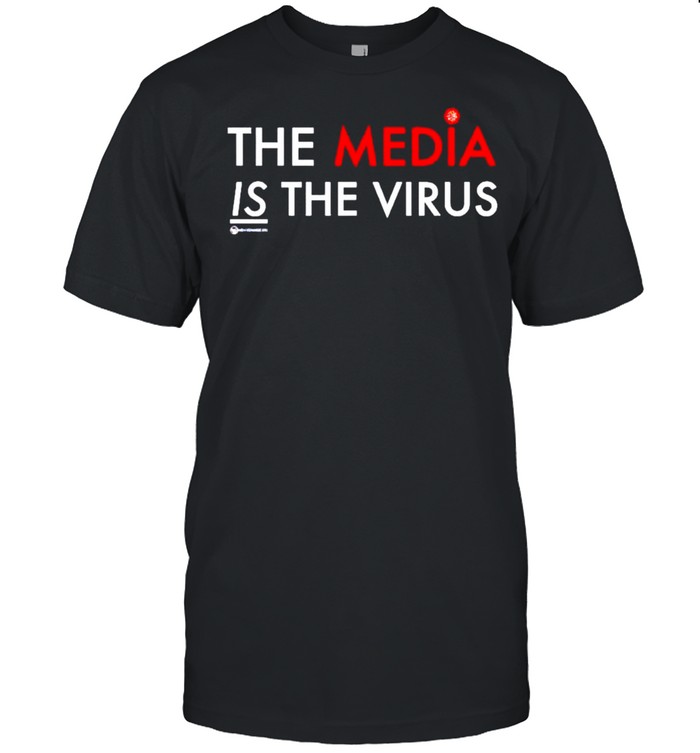 The media is the Virus shirt