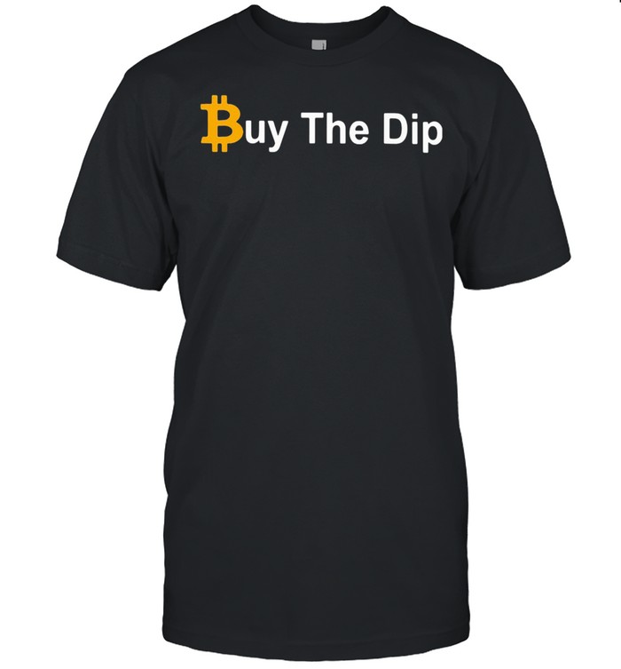 Bitcoin Buy The Dip shirt